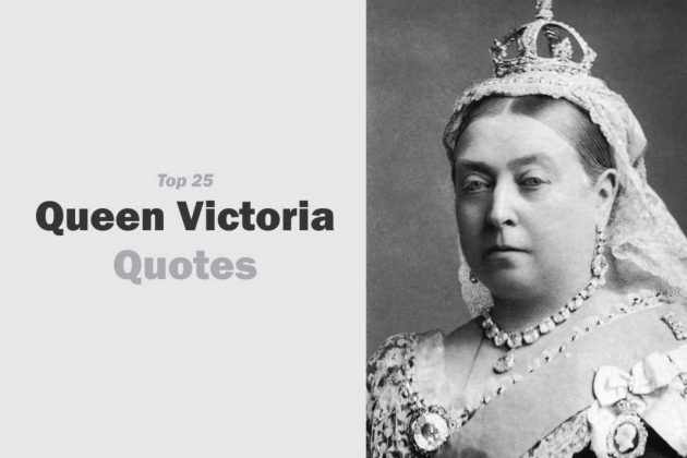 Top 25 Queen Victoria Quotes for Victoria Day - WishBae.Com