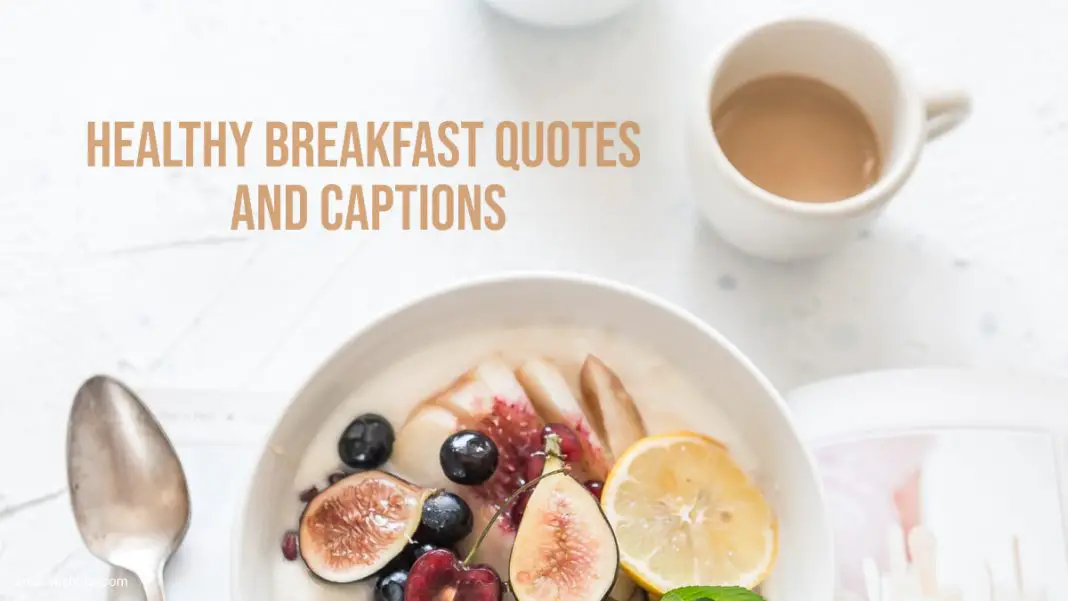 2023 Healthy Breakfast Quotes And Captions For Instagram 2302