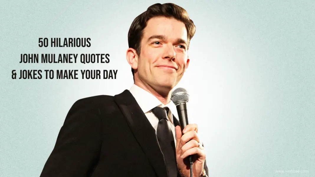 50 Hilarious John Mulaney Quotes And Jokes To Make Your Day 